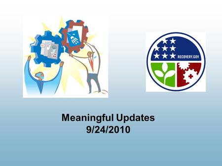 Meaningful Updates 9/24/2010 2 Thank You !  Sponsors  Speakers  Attendees  Planning Committee.