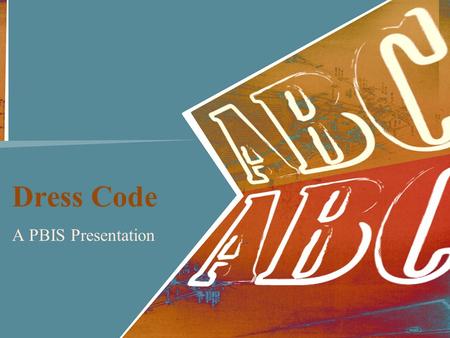 Dress Code A PBIS Presentation. Dress Code at Southeast Raleigh High School Wake County Policy Discipline Matrix Wear This, Not That.