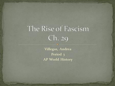 Villegas, Andrea Period 3 AP World History. Italy was the first country to seek radical answers. (Bulliet 773) World War I left thousands of veterans.