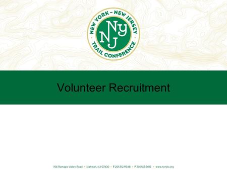 Volunteer Recruitment. Current Volunteers 22 Trail Chair Regions –1 with succession plan 86 Supervisors Approx. 10-13% vacancy rate.