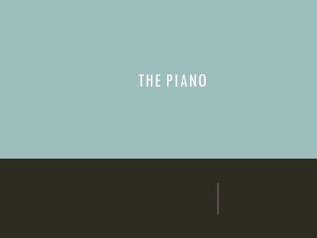 THE PIANO. SCENE 1 Sitting on a chair in a gloomy room, a man playing the piano. It was silent, like midnight, and only a spot light shining on the man.