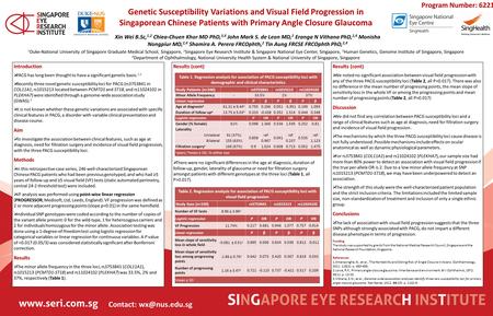 Genetic Susceptibility Variations and Visual Field Progression in Singaporean Chinese Patients with Primary Angle Closure Glaucoma 1 Duke-National University.