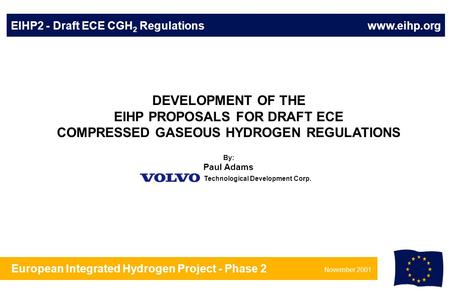 European Integrated Hydrogen Project - Phase 2 November 2001  - Draft ECE CGH 2 Regulations DEVELOPMENT OF THE EIHP PROPOSALS FOR DRAFT.