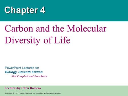 Copyright © 2005 Pearson Education, Inc. publishing as Benjamin Cummings PowerPoint Lectures for Biology, Seventh Edition Neil Campbell and Jane Reece.