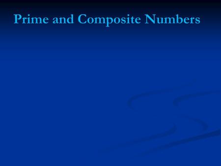 A prime number is a whole number which only has two factors: one and itself. A prime number is a whole number which only has two factors: one and itself.