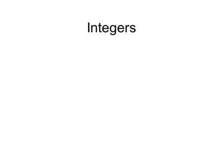 Integers. 1)Definition a)positive and negative numbers.