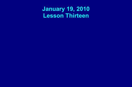 January 19, 2010 Lesson Thirteen. Key Question: How does my Lord care for me until he comes to judge the living and the dead?