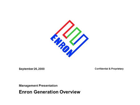 September 26, 2000 Confidential & Proprietary Management Presentation Enron Generation Overview.