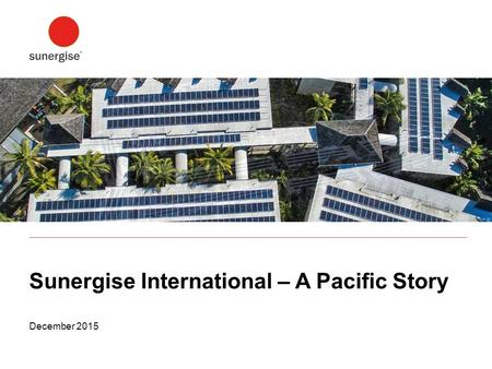 Sunergise International – A Pacific Story December 2015.