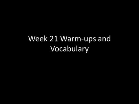 Week 21 Warm-ups and Vocabulary. Monday, February 15, 2016(ELA) 1. browse (verb) 1. to look through or glance at casually 2. to eat (wild vegetation),