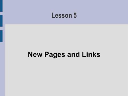 Lesson 5 New Pages and Links. Objectives In this tutorial we will: ● Provide an overview of the networked structure of a wiki ● Demonstrate how to create.