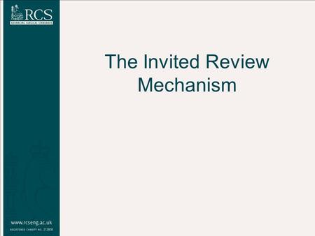 The Invited Review Mechanism. Overview Introduction to the Invited Review Mechanism (IRM) What can the IRM tell us about Trusts and surgeons and problems.