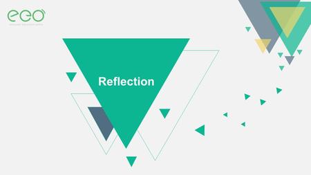 Reflection. Day 1  How do you feel about your first day here?  What’s the most important thing you learnt about our company?  What’s your training.