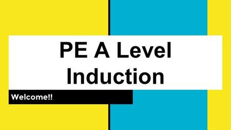 PE A Level Induction Welcome!!. Today Brief overview of course Practical lesson taster Pre-course reading and summer holiday work.