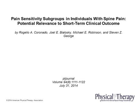 Pain Sensitivity Subgroups in Individuals With Spine Pain: Potential Relevance to Short-Term Clinical Outcome by Rogelio A. Coronado, Joel E. Bialosky,