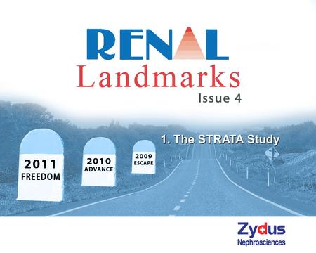 1. The STRATA Study. Kidney Transplant 1. The STRATA Study (Study of Transplant-Related Anemia Treated with Aranesp) Source Bloom RD, Bolin P, Gandra.