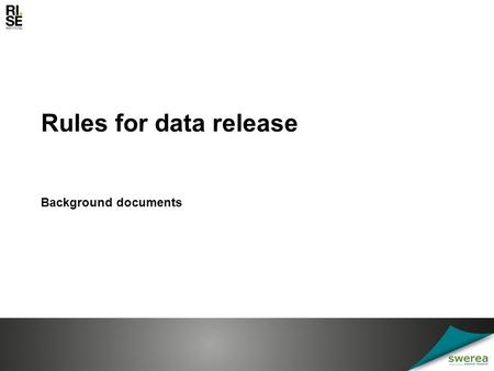 Rules for data release Background documents. Decision 1998/4 on guidelines and procedures for data release 1.The objective of the effect-oriented activities.