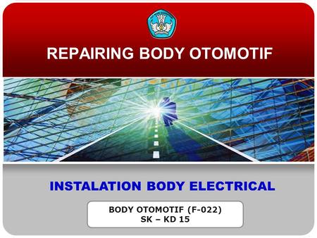 REPAIRING BODY OTOMOTIF INSTALATION BODY ELECTRICAL BODY OTOMOTIF (F-022) SK – KD 15.