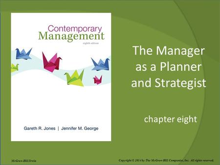 The Manager as a Planner and Strategist chapter eight Copyright © 2014 by The McGraw-Hill Companies, Inc. All rights reserved. McGraw-Hill/Irwin.