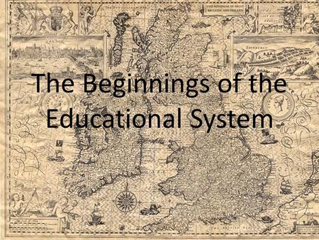 Click to edit Master subtitle style 02/10/2016 The Beginnings of the Educational System.