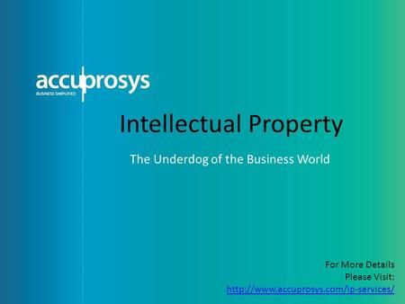 Intellectual Property The Underdog of the Business World For More Details Please Visit: