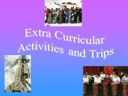 Curriculum enrichment takes place on a Thursday and Friday in July. During these days we are off of school timetable (no lessons). We do different activities.