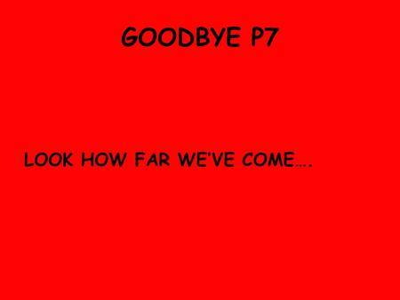 GOODBYE P7 LOOK HOW FAR WE’VE COME….. Patrick We will miss your great art!!! I got the moves baby! Can Someone give me a pencil please!