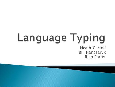 Heath Carroll Bill Hanczaryk Rich Porter.  A Theory of Type Polymorphism in Programming ◦ Robin Milner (1977)  Milner credited with introducing the.