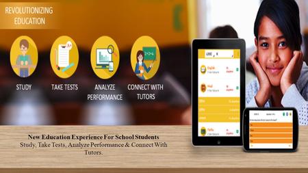 New Education Experience For School Students Study, Take Tests, Analyze Performance & Connect With Tutors.