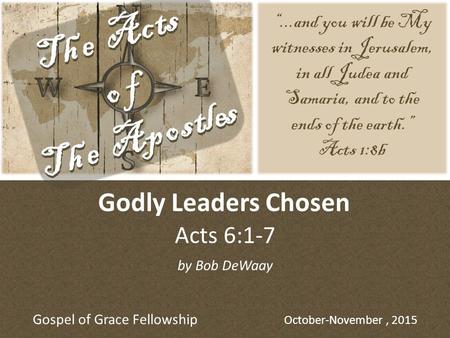 “...and you will be My witnesses in Jerusalem, in all Judea and Samaria, and to the ends of the earth.” Acts 1:8b by Bob DeWaay Gospel of Grace Fellowship.