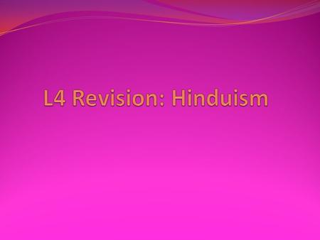 Hindu gods Supreme reality = Brahman He is eternal and source of life – he is in everything but invisible (like salt water) However, Hindus worship many.