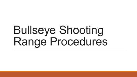 Bullseye Shooting Range Procedures. Step 1: Range Preparation Do you currently have: GOVERNMENT-ISSUED PHOTO IDENTIFICATION (VALID DRIVERS LICENSE, PASSPORT,