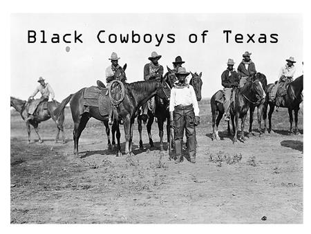 Black Cowboys of Texas. William “Bill” Pickett -made his name as one of the most outstanding Wild West rodeo performers in the country and is credited.