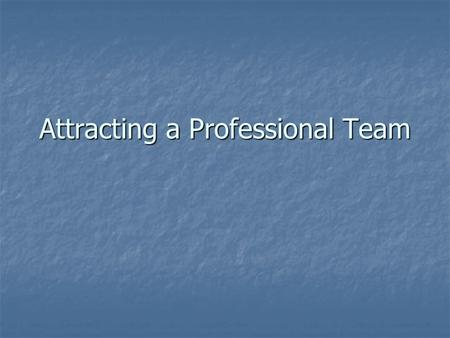 Attracting a Professional Team. Leagues control the location of teams based on the business benefits to the leagues and their owners. Leagues are in business.