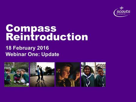 Compass Reintroduction restoration 18 February 2016 Webinar One: Update.