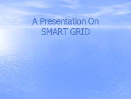 A smart grid delivers electricity from suppliers to consumers using two-way digital technology to control appliances at consumers' homes to save energy,