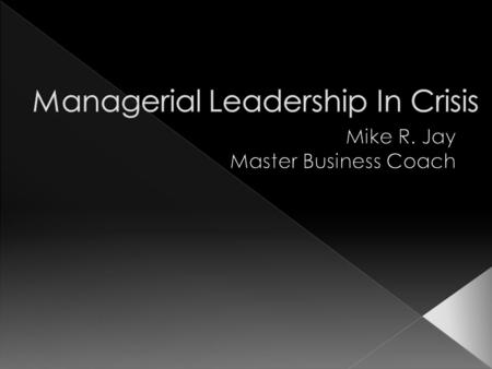 2 © Mike Jay,  3 4  Test Your Strategy  Tighten up Management  Eliminate Costly Delays  Hold People Accountable  TopGrade Your.