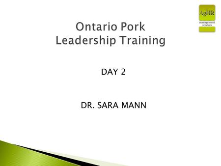 DAY 2 DR. SARA MANN.  Review of session #1  Creating an effective culture (and link to strategy and structure of the organization)  Linking culture.