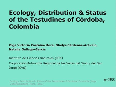 Ecology, Distribution & Status of the Testudines of Córdoba, Colombia (Olga Victoria Castaño-Mora, et al.) Ecology, Distribution & Status of the Testudines.