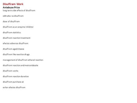 Disulfiram Work Antabuse Price long term side effects of disulfiram odtrutka na disulfiram dose of disulfiram disulfiram as an enzyme inhibitor disulfiram.