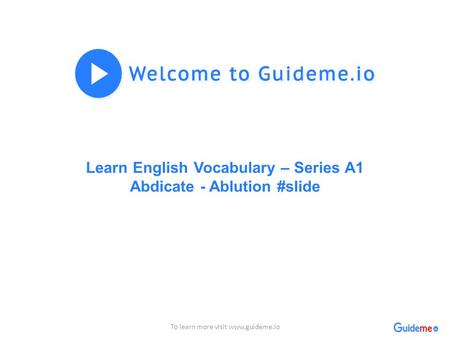 Learn English Vocabulary – Series A1 Abdicate - Ablution #slide To learn more visit