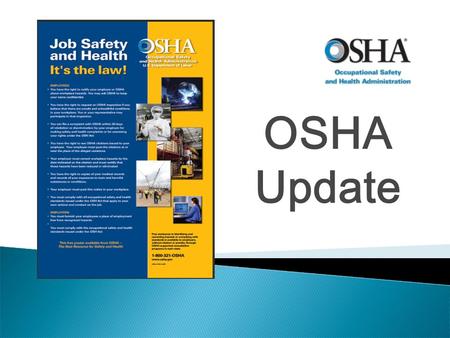 OSHA Update. Recordkeeping Changes  As of January 1, 2015, all employers must report  All work-related fatalities within 8 hours.  All work-related.