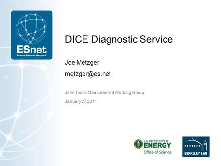 DICE Diagnostic Service Joe Metzger Joint Techs Measurement Working Group January