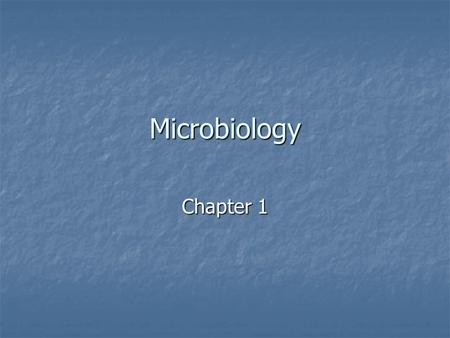 Microbiology Chapter 1. Microbiology The study of organisms too small to be seen without magnification The study of organisms too small to be seen without.