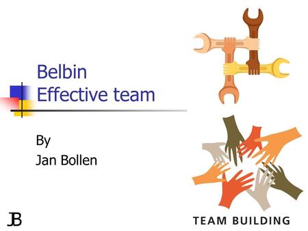 Belbin Effective team By Jan Bollen 1. Agenda Lifecycle team/project Forming / Storming / Norming / Performing / Adjouring What is Belbin? Teamroles Action.