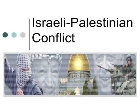 Israeli-Palestinian Conflict. Jews Yearn for a Homeland With the end of WWII, the Arab-Israeli conflict became the major political and military problem.