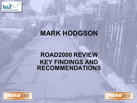 MARK HODGSON ROAD2000 REVIEW KEY FINDINGS AND RECOMMENDATIONS.