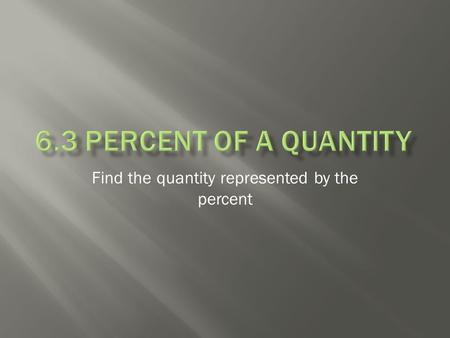 Find the quantity represented by the percent.  5 % of a whole quantity refers to the part of the quantity that represents 5%.  The model shows that.