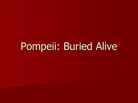 Pompeii: Buried Alive. By Edith Kunhardt DAY ONE.