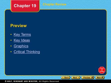 Chapter Review Chapter 19 Preview Key Terms Key Ideas Graphics Critical Thinking.